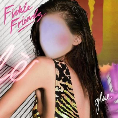 Glue 專輯 Fickle Friends/MJ Cole