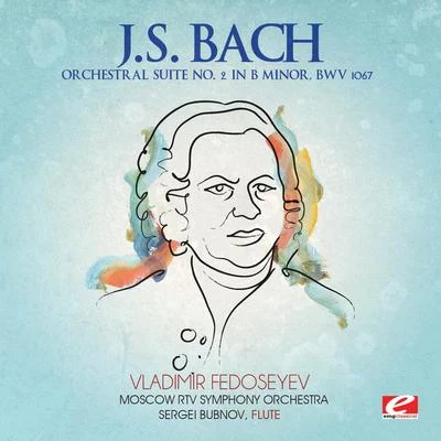 J.S. Bach: Orchestral Suite No. 2 in B Minor, BWV 1067 (Digitally Remastered) 專輯 Vladimir Fedoseyev