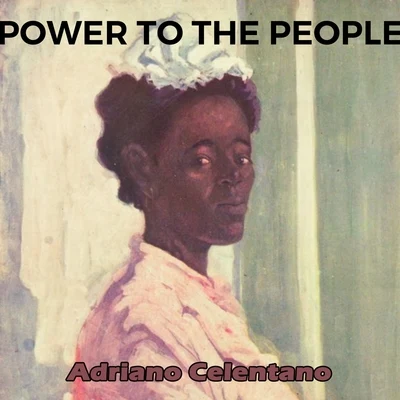 Adriano Celentano Power to the People