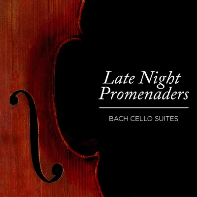 Late Night Promenaders - Bach Cello Suites 專輯 Robert Cohen