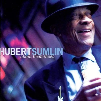 About Them Shoes 专辑 Hubert Sumlin