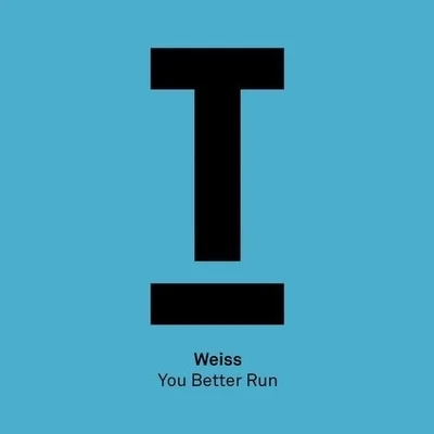 You Better Run 專輯 Weiss