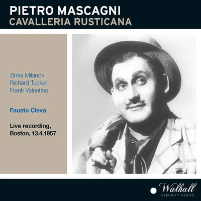 MASCAGNI, P.: Cavalleria rusticana [Opera] (Milanov, Tucker, Valentino, Elias, Votipka, Metropolitan Opera Chorus and Orchestra, Cleva) (1957) 專輯 Fausto Cleva