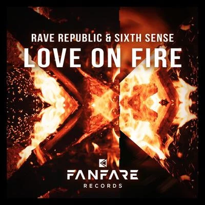 Rave Republic Love On Fire