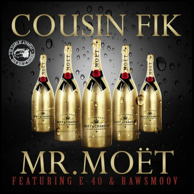 Mr. Moet (feat. E-40 & Rawsmoov) 专辑 Studio Mike/Cousin Fik/Lb Stay Keyed/Turf Talk