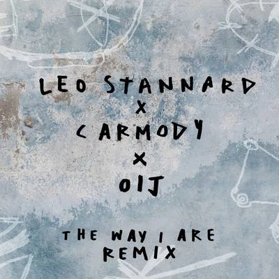 The Way I Are (OIJ Remix) 專輯 Leo Stannard