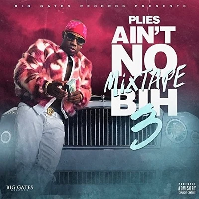 Aint No Mixtape Bih 3 專輯 Plies