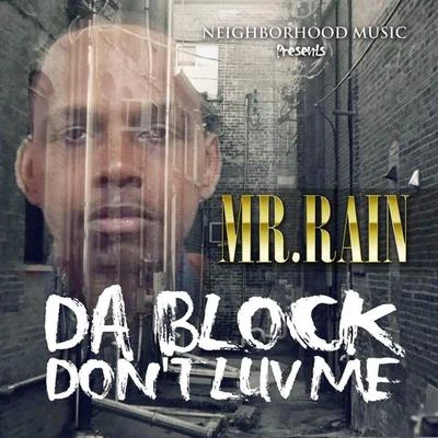 Da Block Dont Luv Me 專輯 Mr. Rain