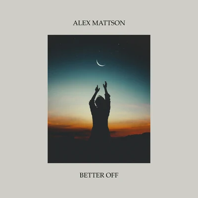 Better Off 專輯 Alex Mattson/Madcon/Samantha J/Marcus & Martinus/Maybon