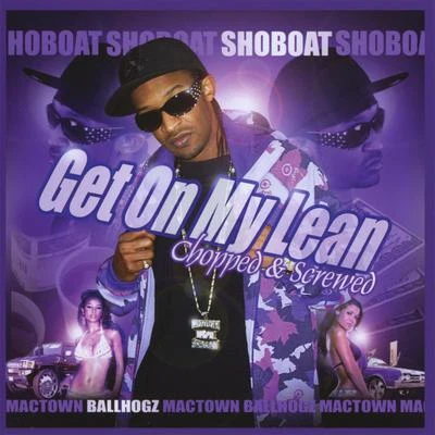 Get On My Lean - Chopped & Screwed 專輯 Shoboat