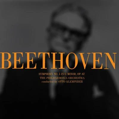 Beethoven: Symphony No. 5 in C Minor, Op. 67 (Remastered) 专辑 The Philharmonia Orchestra