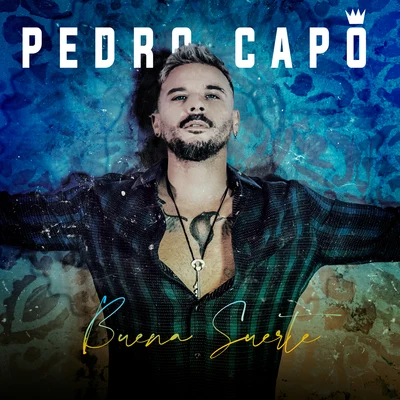 Pedro Capó Buena Suerte