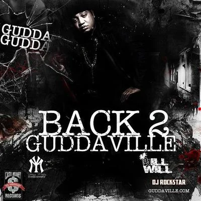 Back 2 Guddaville Hosted by DJ Ill Will & DJ Rockstar 专辑 Gudda Gudda