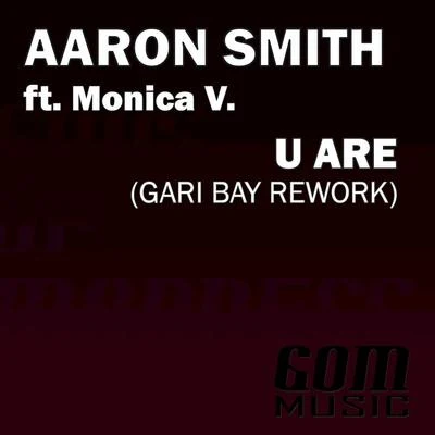 U Are (Gari Bay Rework) 專輯 Aaron Smith