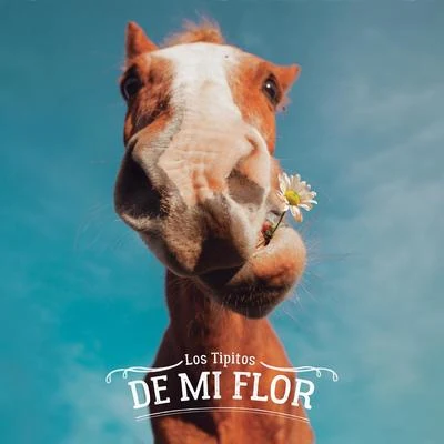 De Mi Flor 專輯 Fabián Von Quintiero/Alejandro Lerner/Los Tipitos