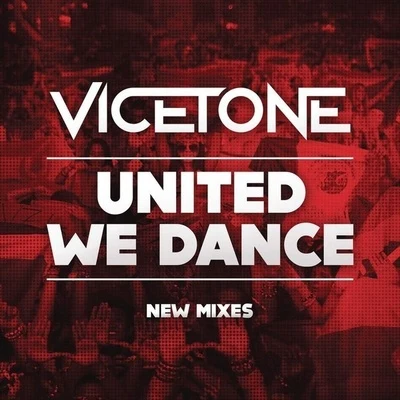 Vicetone United We Dance (New Mixes)