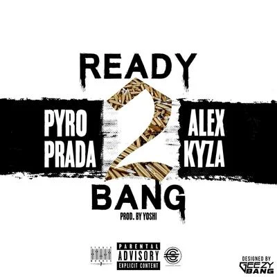 Ready 2 Bang (feat. Alex Kyza) 專輯 Baby Rasta/Alex Kyza/Kendo Kaponi/Ñengo Flow/De La Ghetto