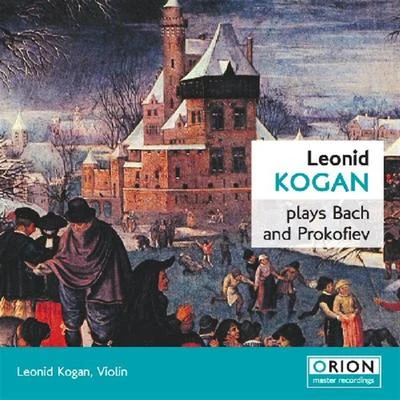 Leonid Kogan Plays Bach And Prokofiev 專輯 Leonid Kogan/Mstislav Rostropovich/Rudolf Barshai