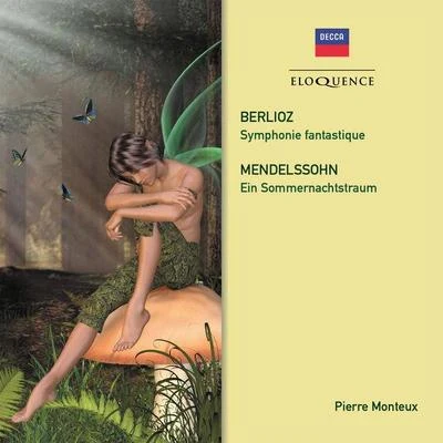 Berlioz: Symphonie fantastique. Mendelssohn: Ein Sommernachtstraum 專輯 Pierre Monteux