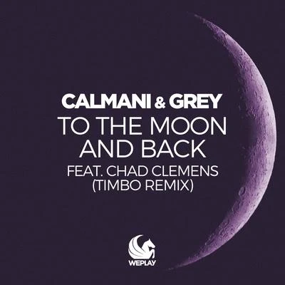 To the Moon and Back (Timbo Remix) 專輯 Calmani & Grey