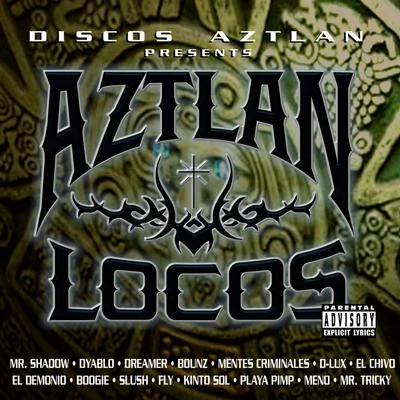 Aztlan Locos 專輯 Mr. Shadow/Nino Brown/Bad Boy