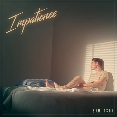 Impatience 專輯 Sam Tsui