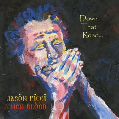 Down That Road... 專輯 New Blood