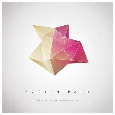 Dear Misfortune, Mother of Joy 專輯 Broken Back