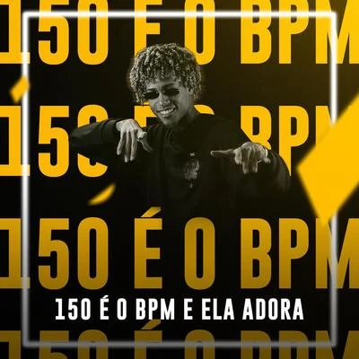 150 É o Bpm e Ela Adora 專輯 Pezão/DJ 2F/FP do Trem Bala