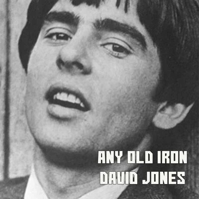 David Jones Any Old Iron