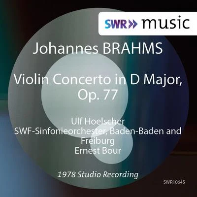 Ulf Hoelscher BRAHMS, J.: Violin Concerto (Hoelscher, SWR Symphony, Baden-Baden und Freiburg, Bour)