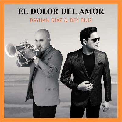 El Dolor del Amor 專輯 Rey Ruiz