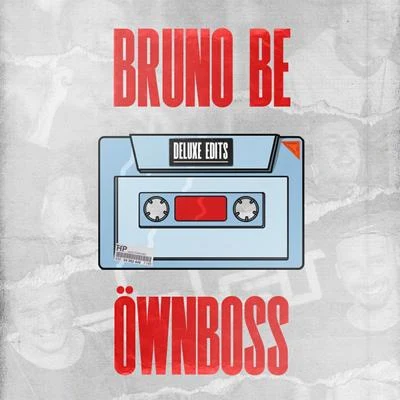 Bruno Be Deluxe Edits