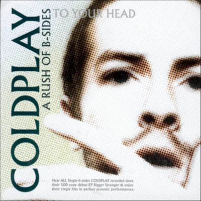 A Rush Of B-Sides To Your Head 專輯 Coldplay