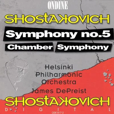 SHOSTAKOVICH, D.: Symphony No. 5Chamber Symphony (Helsinki Philharmonic, DePreist) 专辑 Marielle Nordmann/Helsinki Philharmonic Orchestra/Leif Segerstam