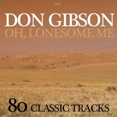 Oh, Lonesome Me - 80 Classic Tracks 專輯 Don Gibson