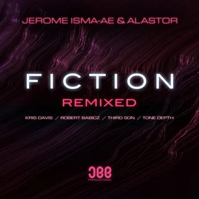 Jerome Isma-Ae Fiction (Remixed)