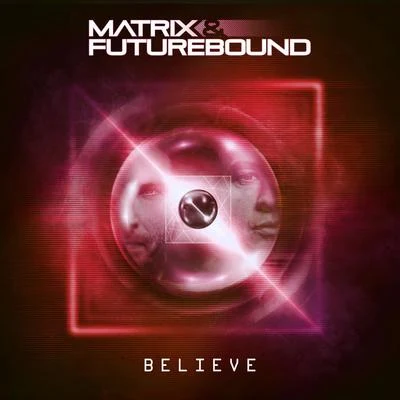 Matrix & Futurebound Believe (Club Master)