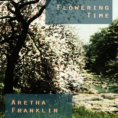 Flowering Time 专辑 Aretha Franklin