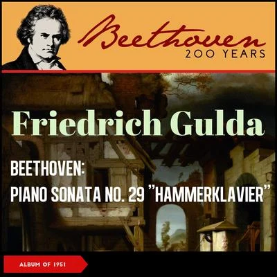 Beethoven: Piano Sonata No. 29 "Hammerklavier" (Album of 1951) 專輯 Friedrich Gulda/Géza Anda