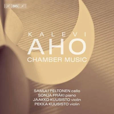 Kalevi Aho: Chamber Music 專輯 Tapiola Sinfonietta/Pekka Kuusisto/Jaakko Kuusisto