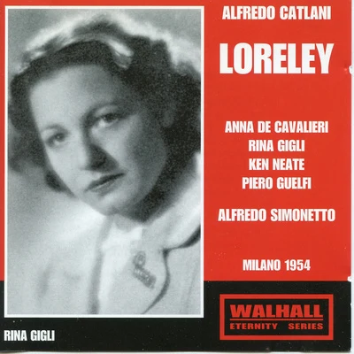 CATALANI, A.: Loreley [Opera] (McKnight, Gigli, Neate, Guelfi, Colella, RAI Chorus, RAI Opera Orchestra, Simonetto) (1954) 專輯 Alfredo Simonetto