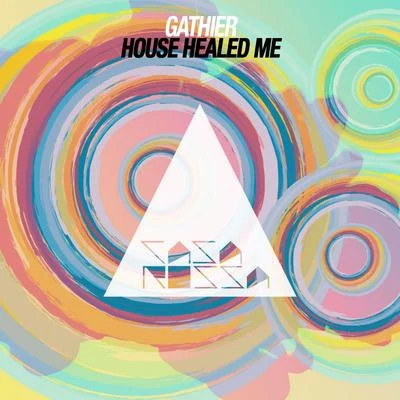 House Healed Me (Radio Edit) 專輯 Gathier