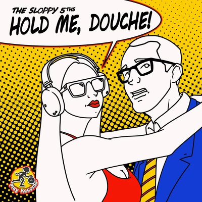 Hold Me, Douche! 專輯 The Sloppy 5ths