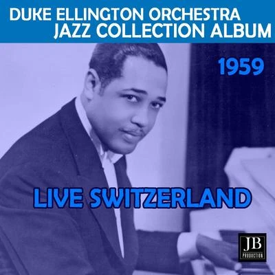 Live swizerland Jazz 1959 (Full Album) 專輯 Andy Kirk/Duke Ellington/Gene Krupa