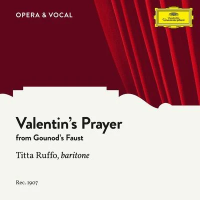 Gounod: Faust, CG 4, Valentin’s Prayer (Dio possente, Dio d’amor) 專輯 Titta Ruffo