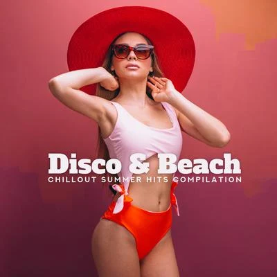 Disco & Beach Chillout Summer Hits Compilation 专辑 Nightlife Music Zone