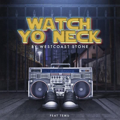 Watch Yo Neck 專輯 Westcoast Stone