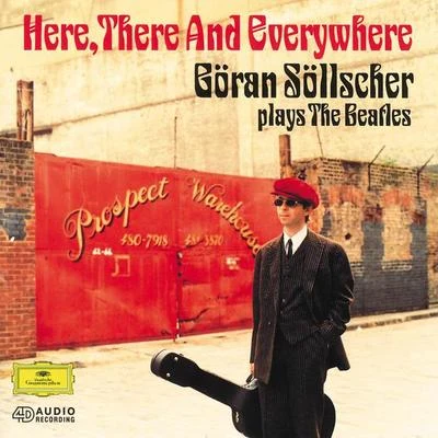 Göran Söllscher Here, There And Everywhere: Goran Sollscher plays The Beatles