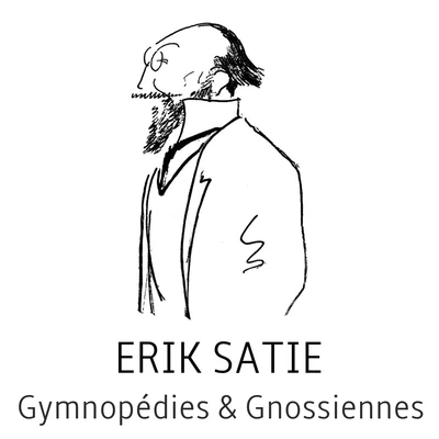 Erik Satie Erik satie : gymnopédies & gnossiennes